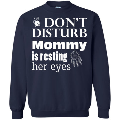 Don't Disturb Mommy Is Resting Her Eyes Funny Mom Shirt Navy