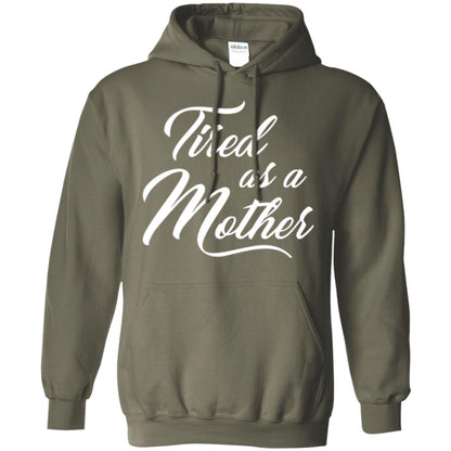 Mommy T-shirt Tired As A Mother Military Green