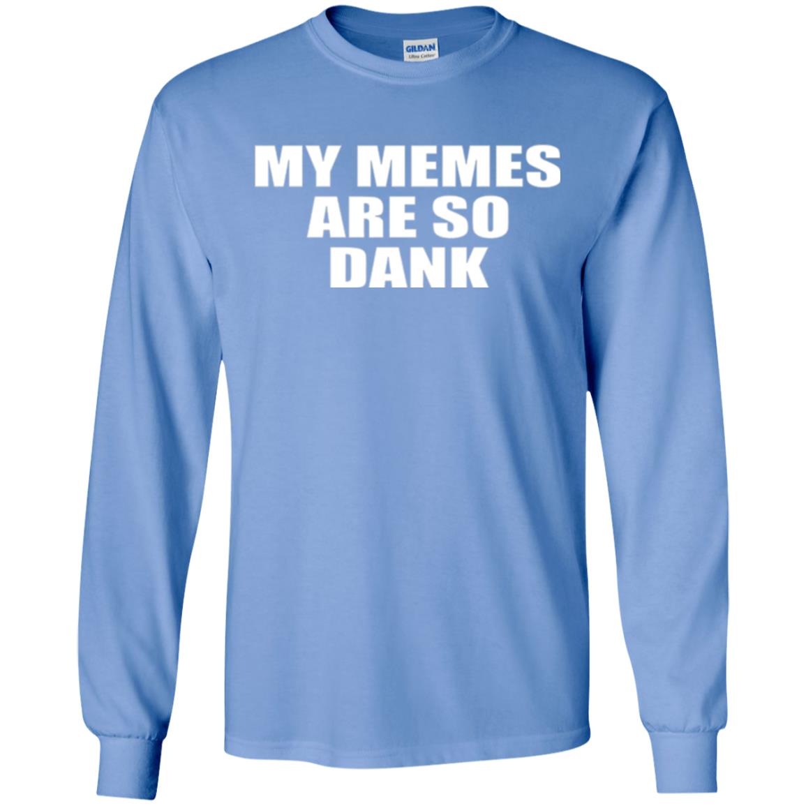 My Memes T-shirt Are So Dank Carolina Blue
