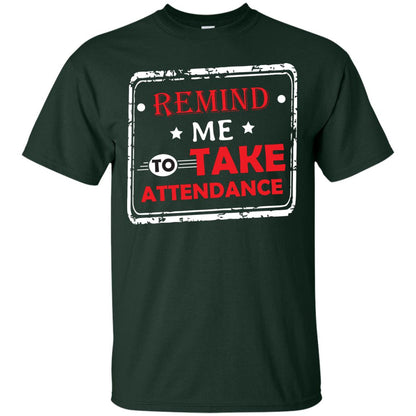 Remind Me To Take Attendance Teacher Shirt Forest