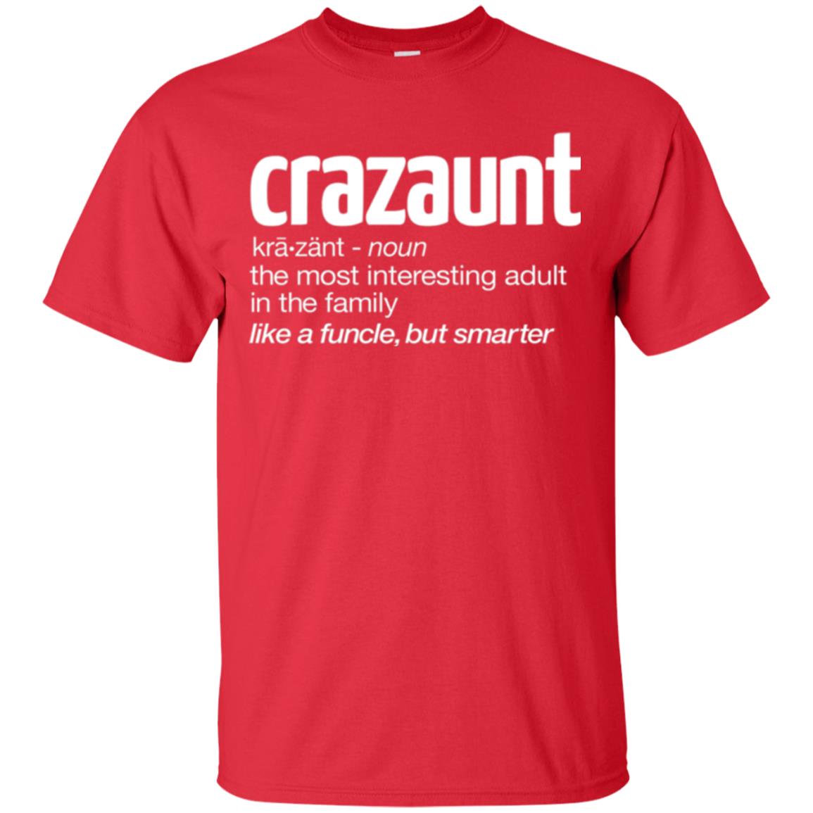Aunt T-shirt The Most Interesting Adult In The Family Like A Funcle But Smarter Red
