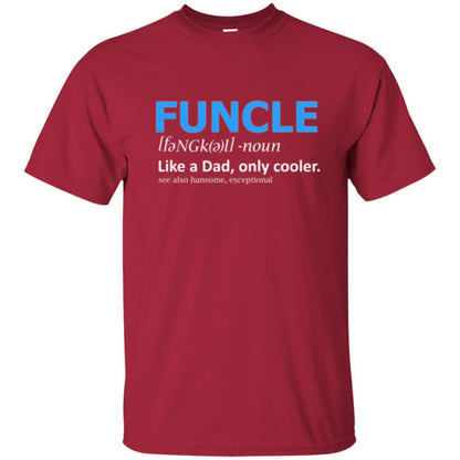 Uncle T-shirt Funcle Like A Dad Only Cooler Cardinal