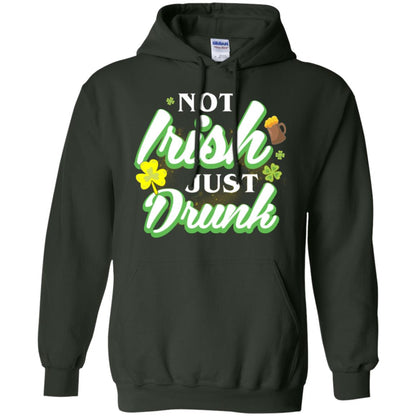 St. Patrick's Day T-shirt Not Irish Just Drunk Forest Green