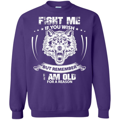 Fight Me If You Wish But Remember I Am Old For A Reason Shirt Purple