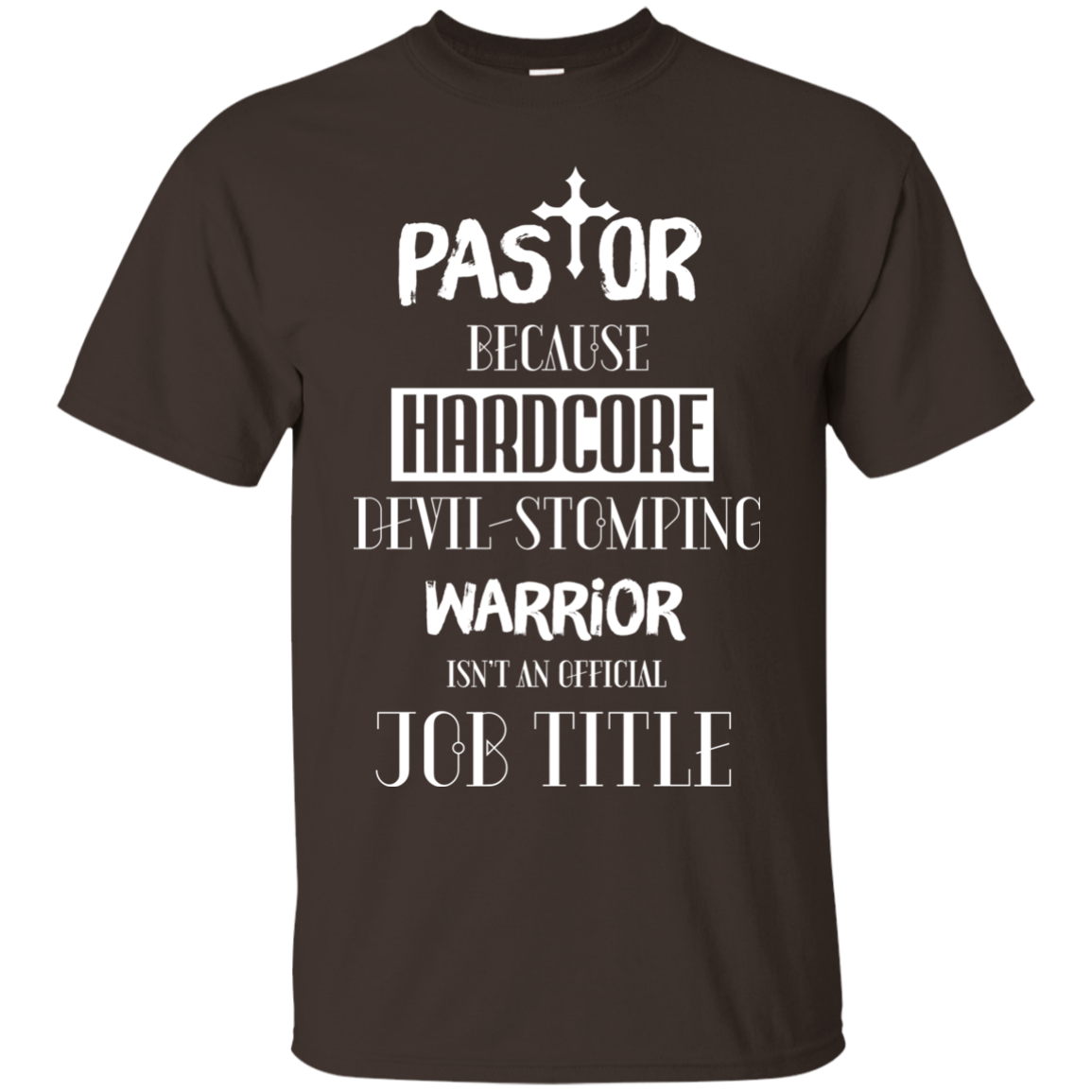 Pastor Because Hardcore Devil Stomping T-shirt Dark Chocolate