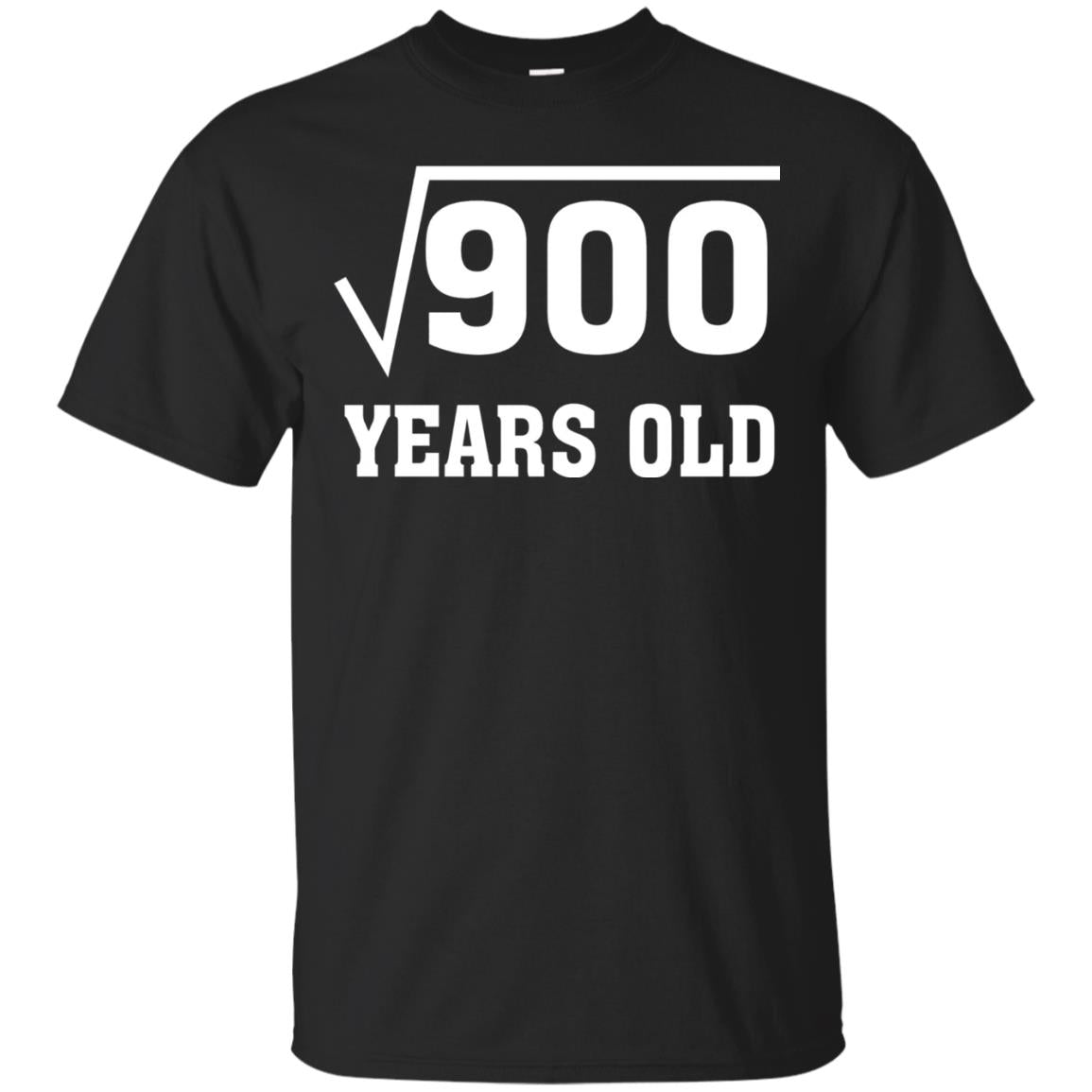 Square Root Of 900 Funny 30 Years Old T-shirt 30th Birthday Black