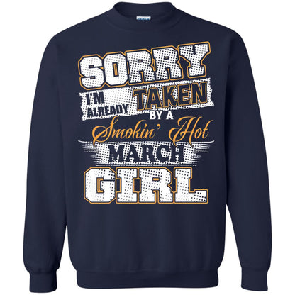 March T-shirt Sorry I_m Already Taken By A Smokin Hot March Girl Navy