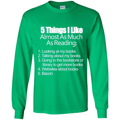 5 Things I Like Almost As Much As Reading Love Bacon T-shirt Irish Green