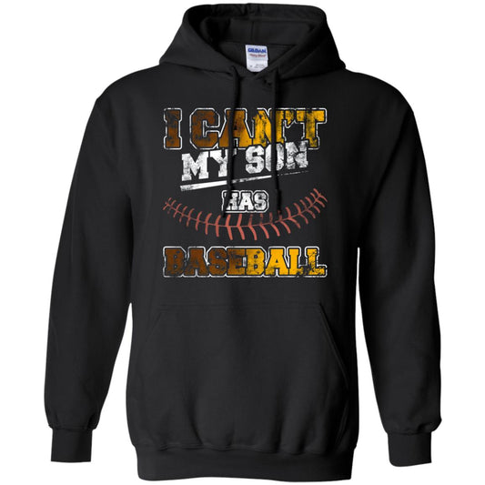 Baseball Mom Dad Shirt I Cant My Son Has Baseball Black