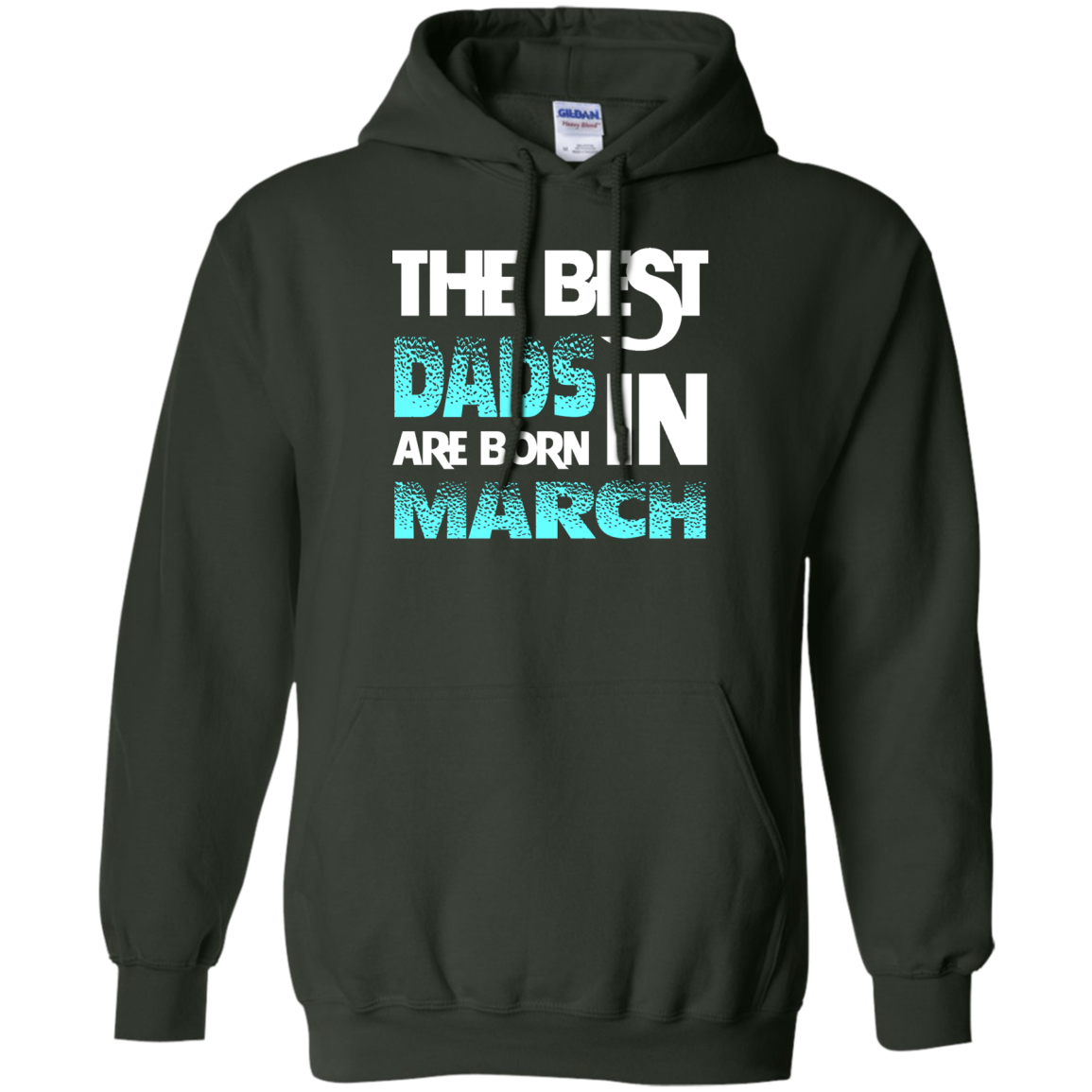 Daddy T-shirt The Best Dads Are Born In March Forest Green