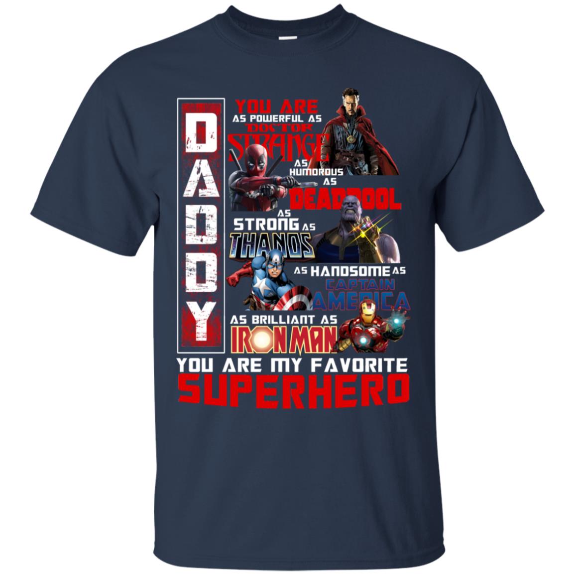 Daddy You Are As Powerful As Doctor Strange You Are My Favorite Superhero Shirt Navy