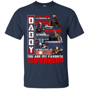 Daddy You Are As Powerful As Doctor Strange You Are My Favorite Superhero ShirtG200 Gildan Ultra Cotton T-Shirt