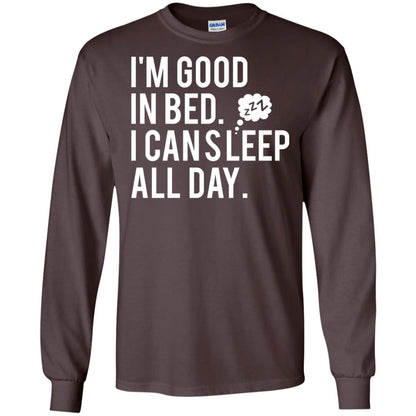I_m Good In Bed I Can Sleep All Day T-shirt Dark Chocolate