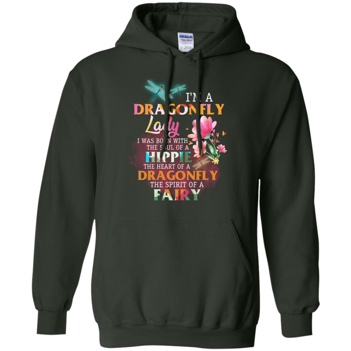 Im A Dragonfly Lady I Was Born With The Soul Of A Hippie The Heart Of A Dragonfly The Spirit Of A Fairy Forest Green