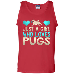 Just A Girl Who Loves Pugs Pup Owner Lover Shirt