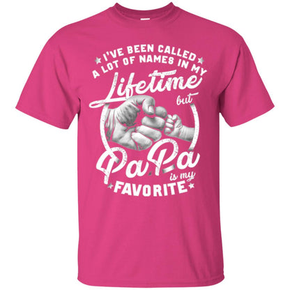 Papa T-shirt I_ve Been Called A Lot Of Names But Papa Is My Favorite Heliconia