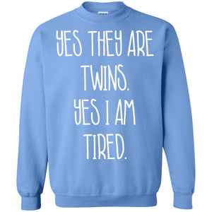 Yes They Are Twins Yes I Am Tired Twins Family Shirt