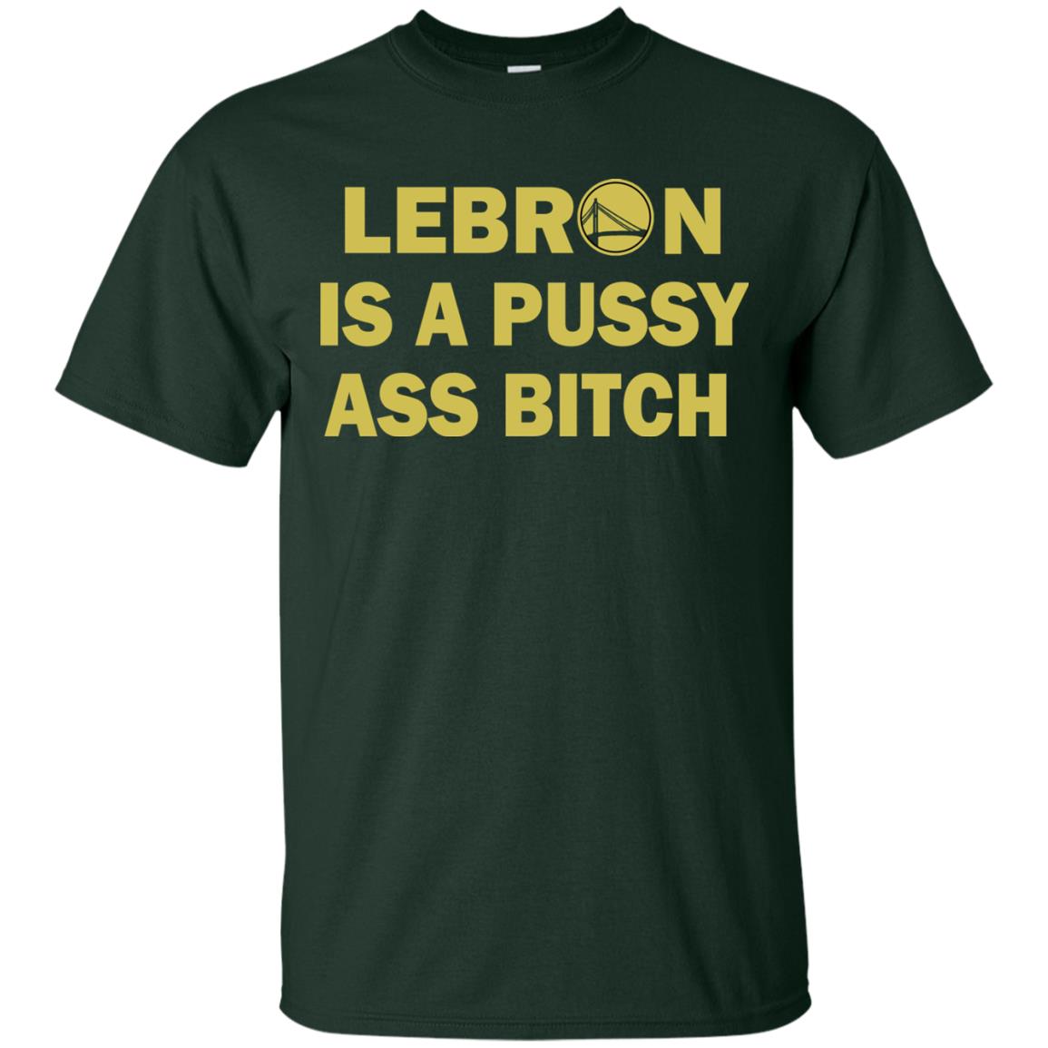 Leborn Is A Pussy Shirt Forest
