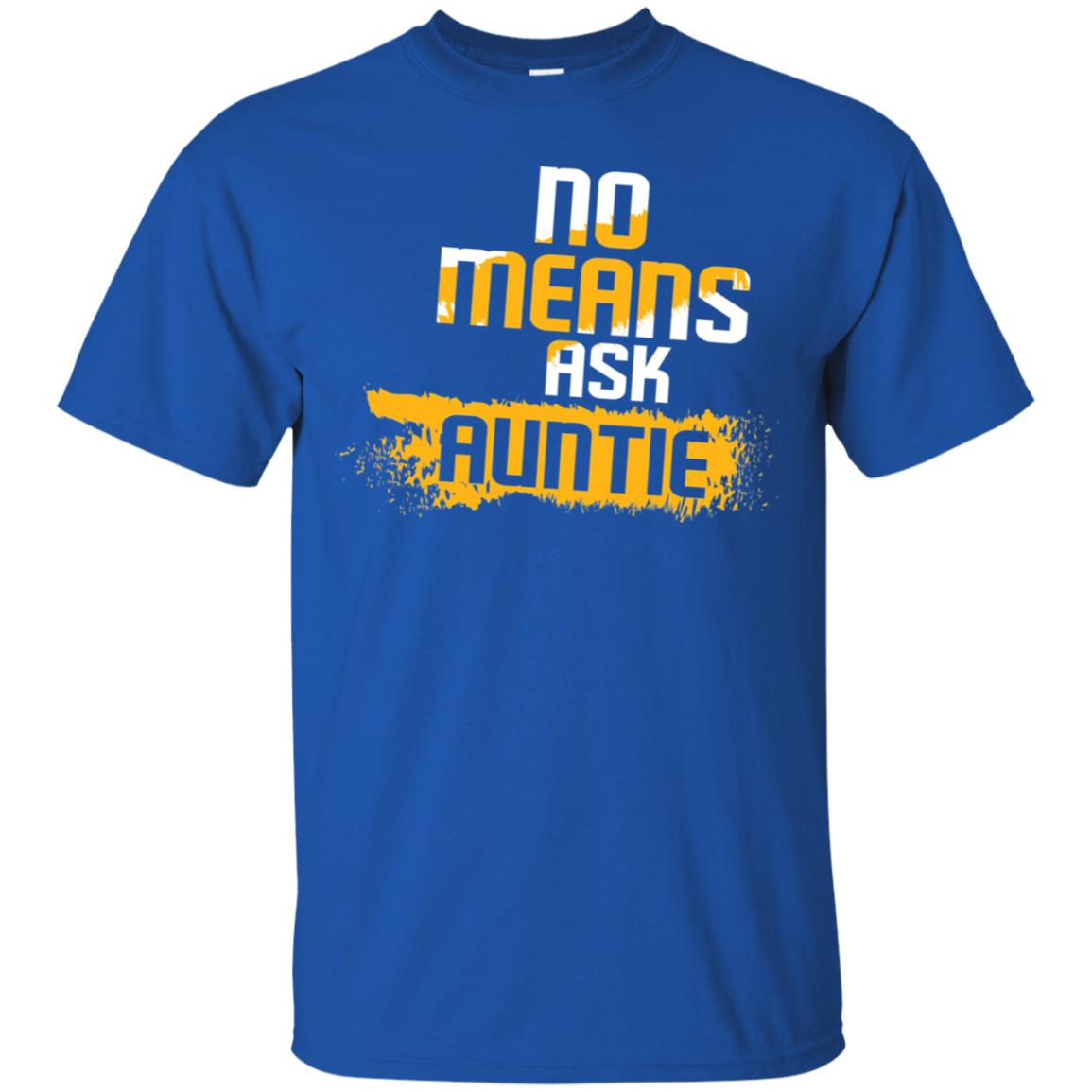 No Mean Ask Auntie Aunt Shirt For Womens Royal