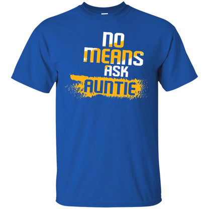 No Mean Ask Auntie Aunt Shirt For Womens Royal