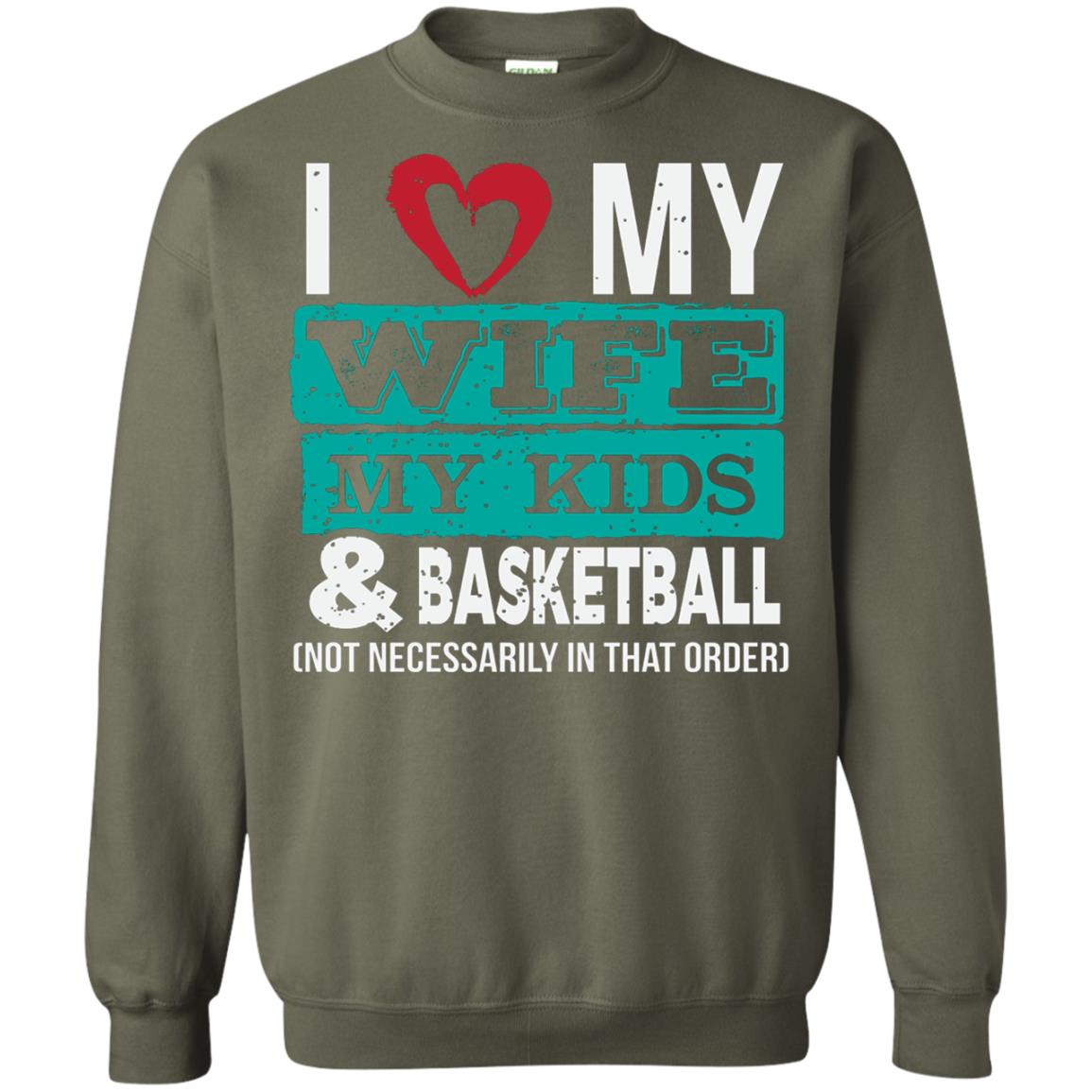 Basketball Daddy Tshirt I Love My Wife My Kids Military Green