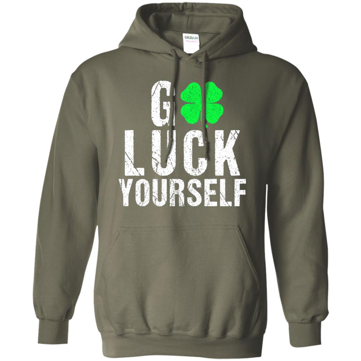 Go Luck Yourself Funny Saint Patrick_s Day T-shirt Military Green
