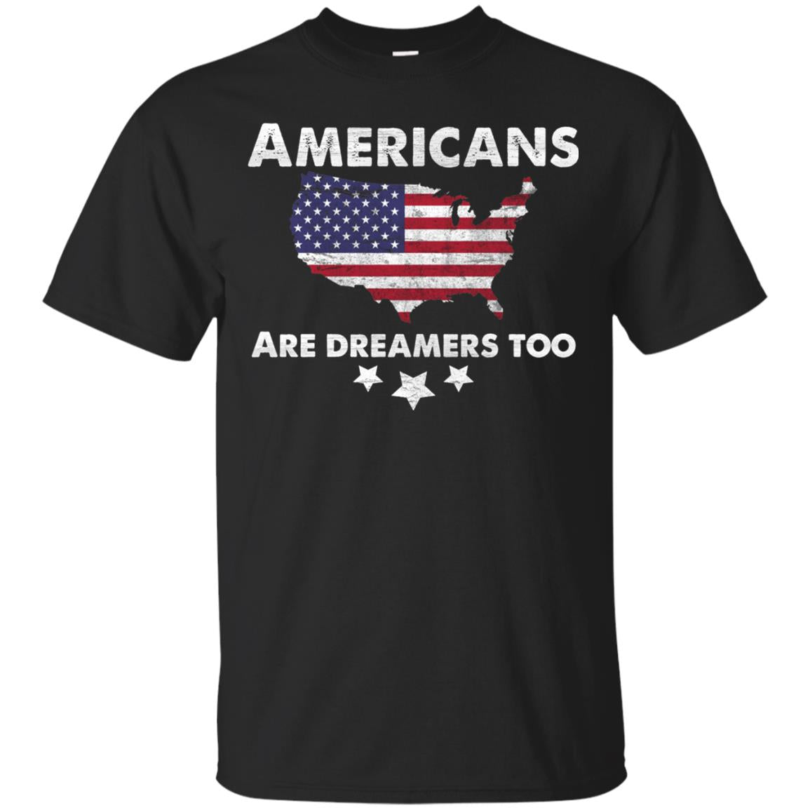Anti Trump T-shirt Americans Are Dreamers Too Black