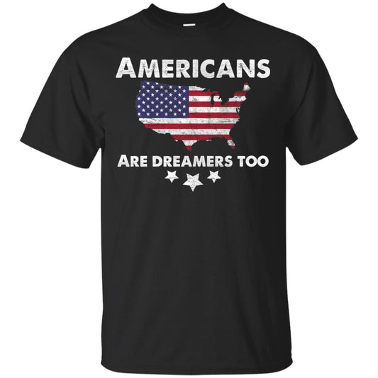 Anti Trump T-shirt Americans Are Dreamers Too Black