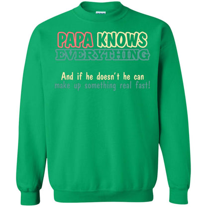 Papa Knows Everythingand If He Doesnt He Can Make Up Something Real Fast Shirt Irish Green
