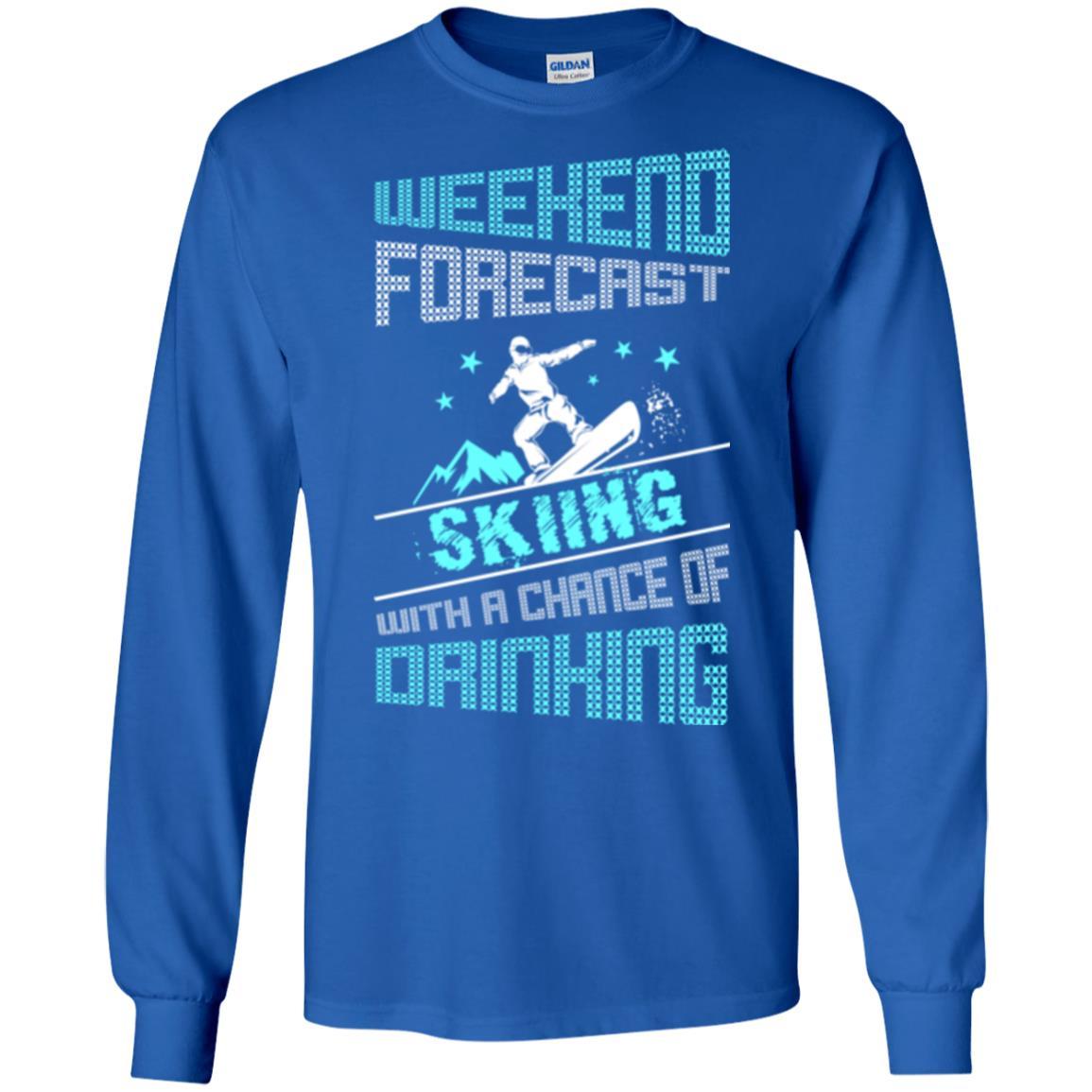 Skier T-shirt Weekend Forecast Skiing With A Chance Of Drinking Royal
