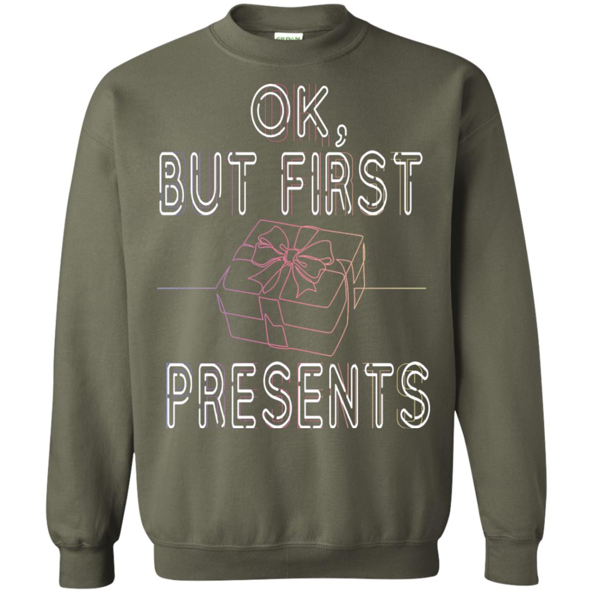Ok But Frist Presents Gift X-mas Shirt Military Green
