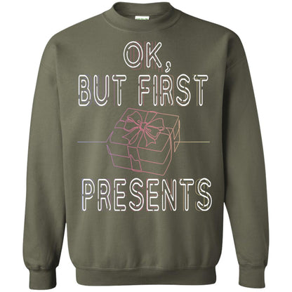 Ok But Frist Presents Gift X-mas Shirt Military Green