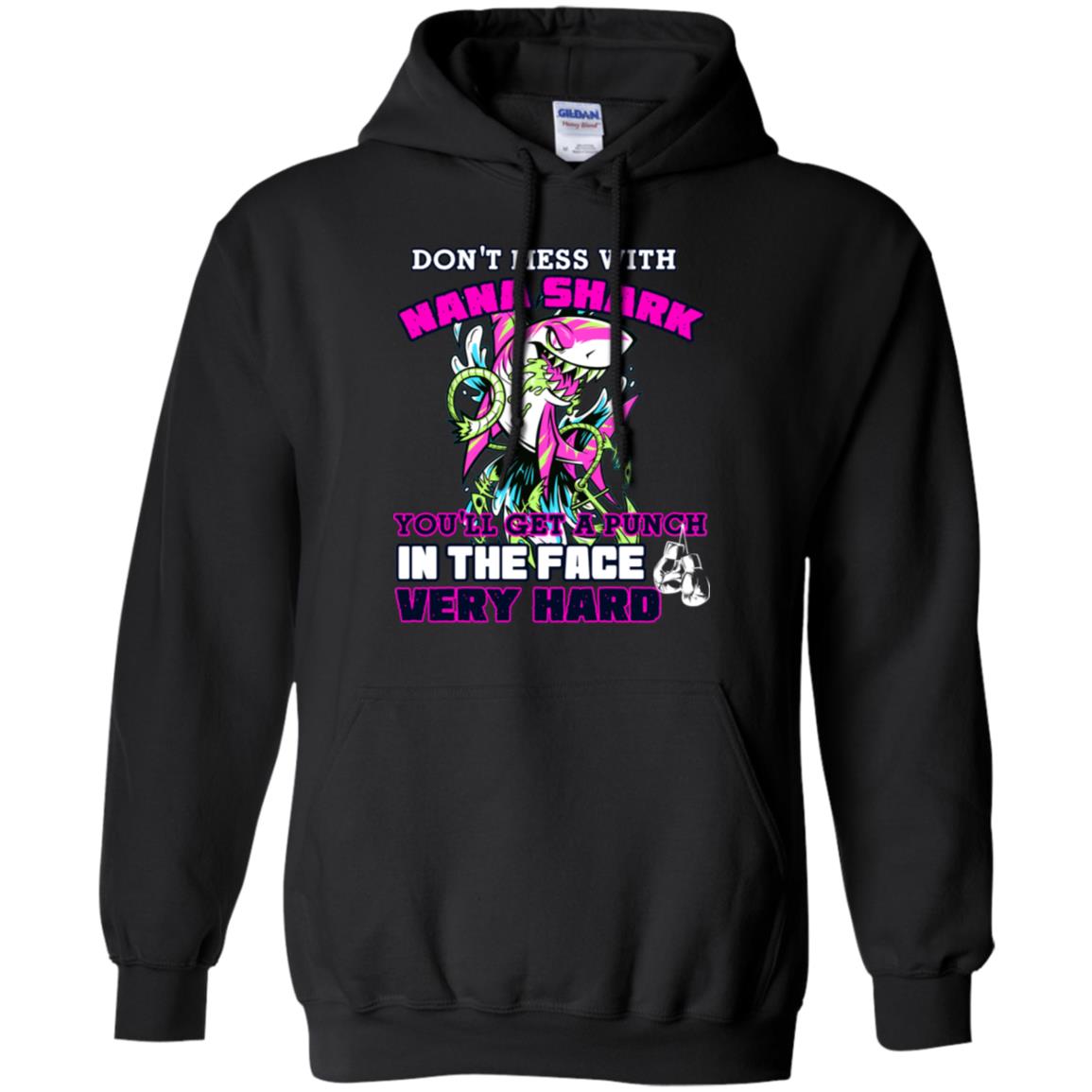 Don't Mess With Nana Shark You'll Get A Punch In The Face Very Hard Family Shark Shirt Black
