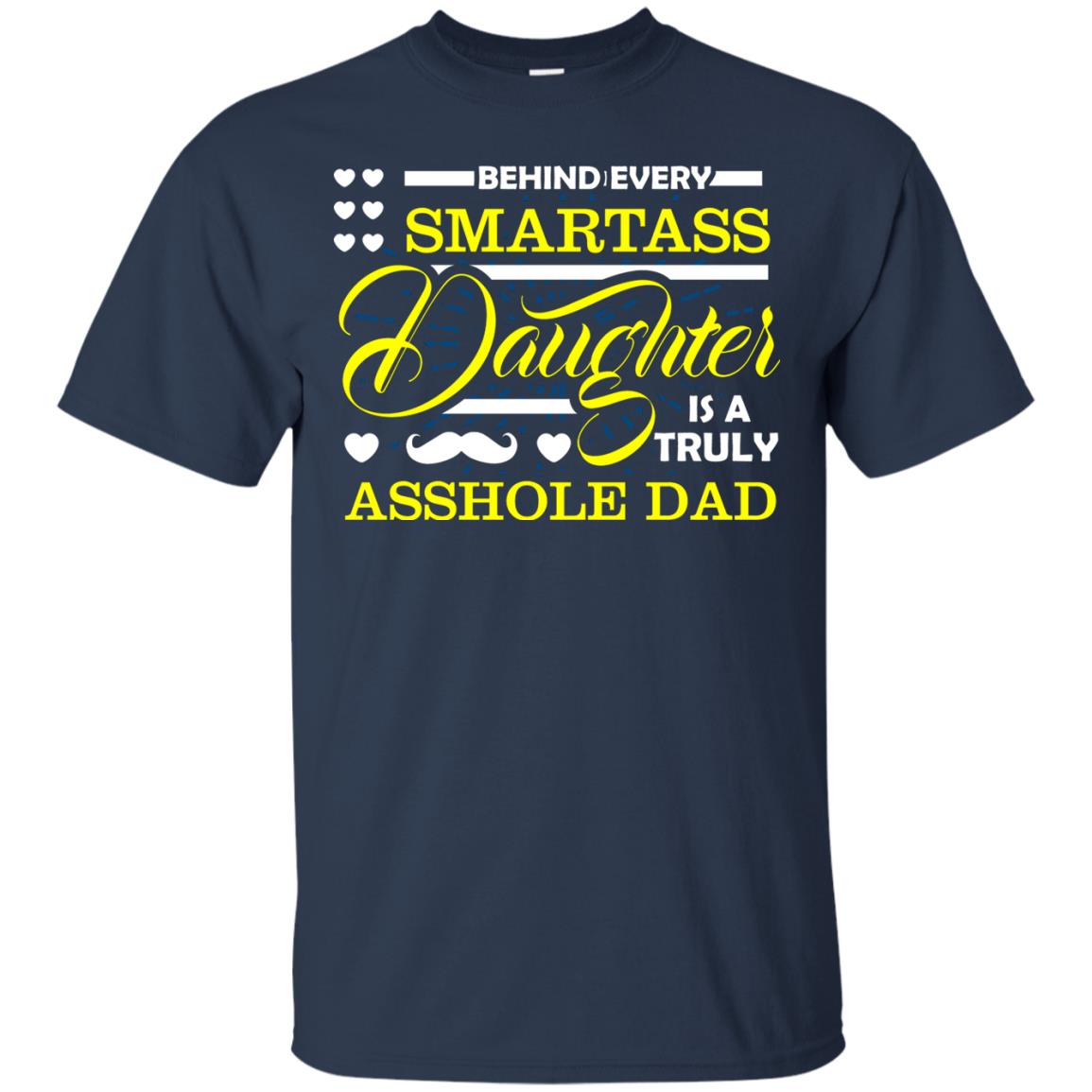 Behind Every Daughter Is A Truly Dad Family Shirt Navy