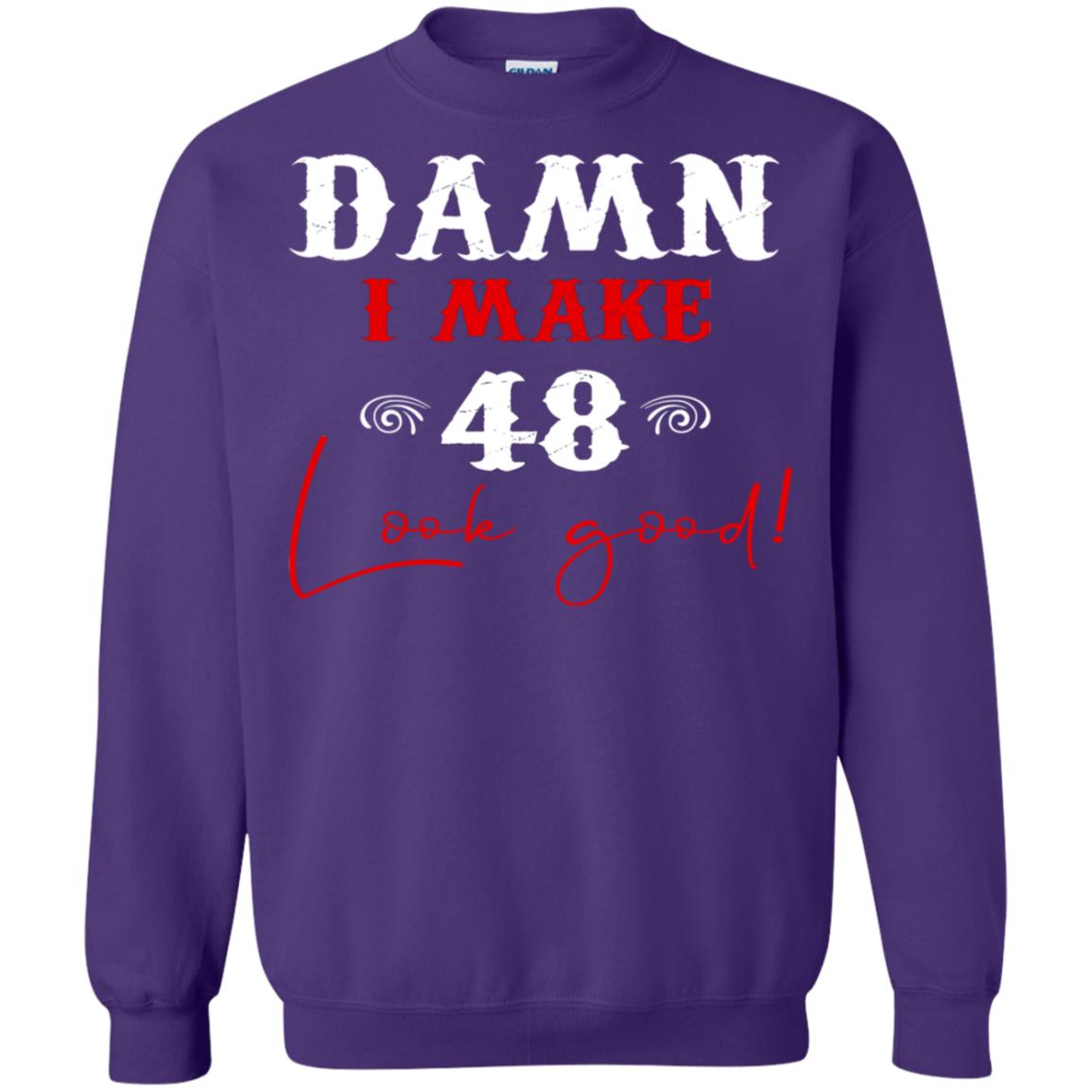 I Make 48 Look Good 48th Brithday Shirt Purple