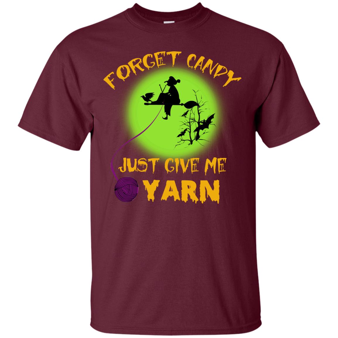 Forget Candy Just Give Me Yarn Crocheting Witches Halloween Shirt Maroon