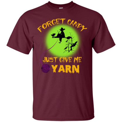 Forget Candy Just Give Me Yarn Crocheting Witches Halloween Shirt Maroon
