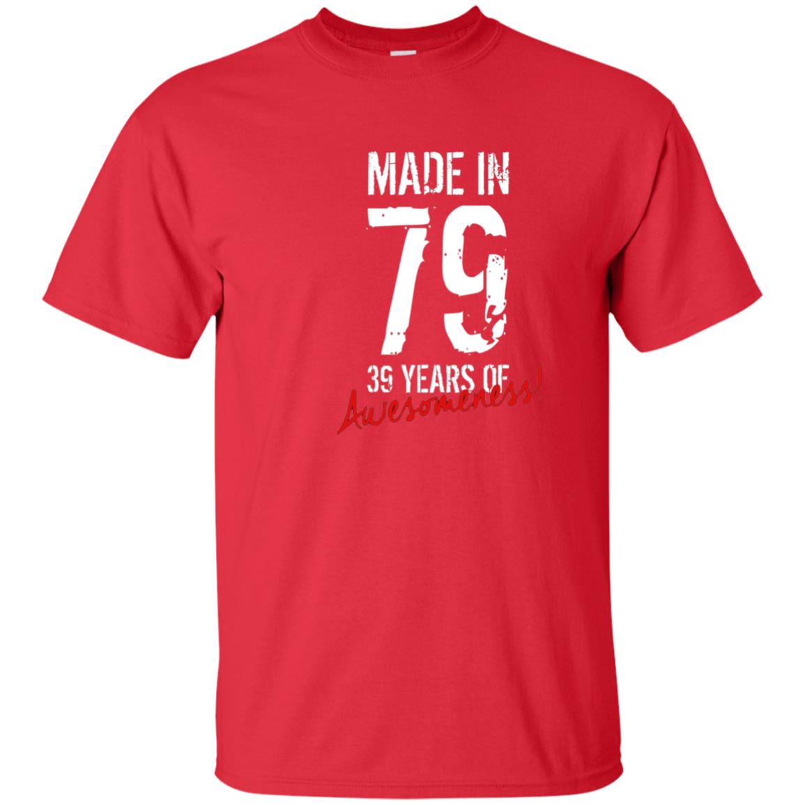 Made In 79 39 Years Of Awesomeness 39th Birthday T-shirt Red