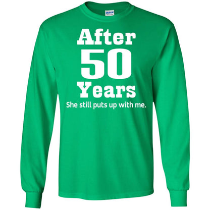 50th Anniversary T-shirt She Still Put Up With Me Irish Green