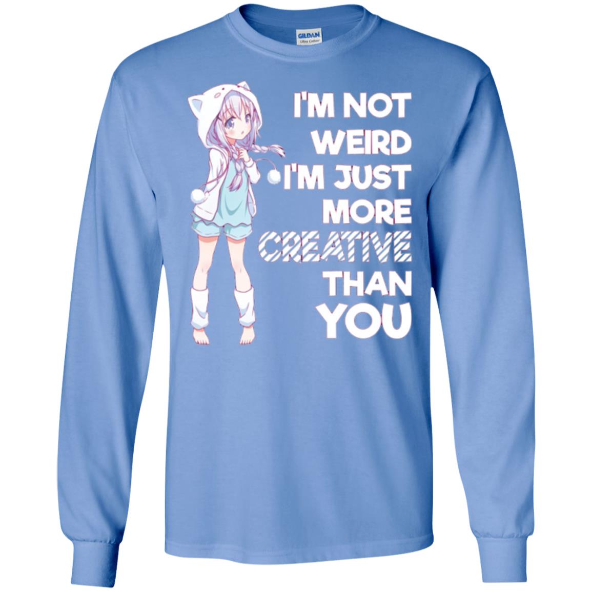 I_m Not Weird I_m Just More Creative Than You Anime  Lover T-shirt