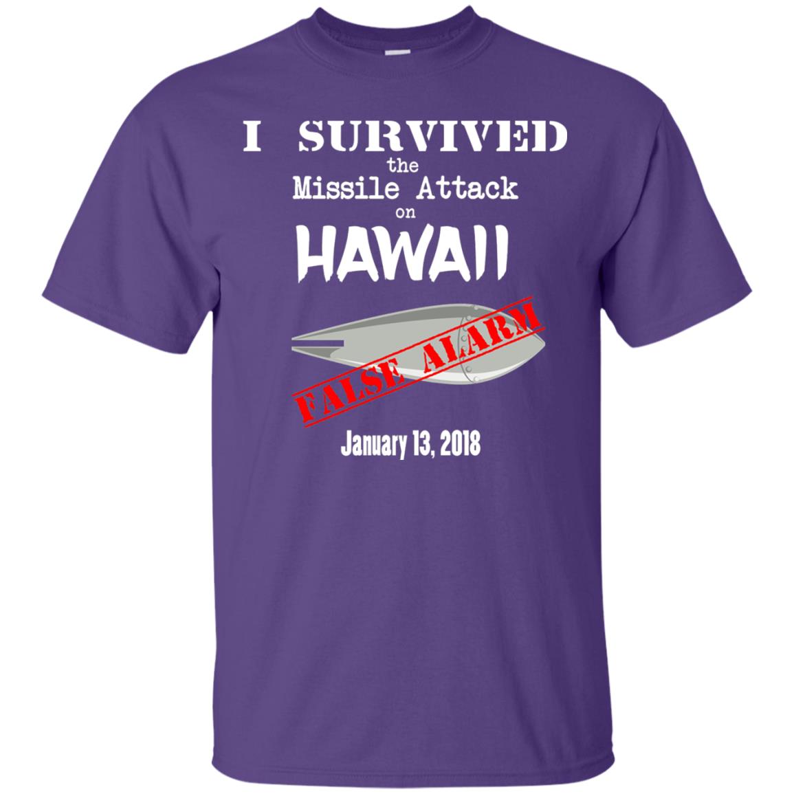 Hawaii Missile Attack Survivor False Alarm T Shirt Purple