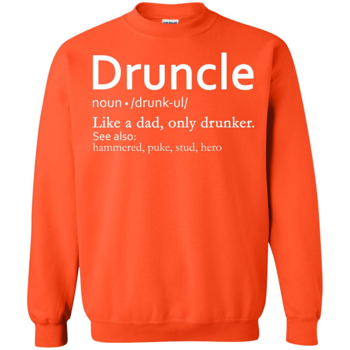 Druncle Definition Like A Dad Only Drunker Shirt Drunker Uncle Orange