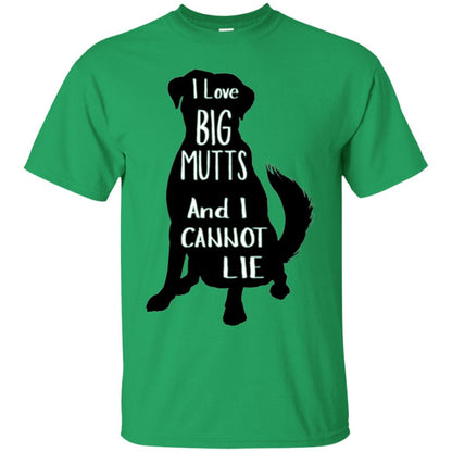 Dog Lovers T-shirt I Love Big Mutts And I Don_t Lie Irish Green
