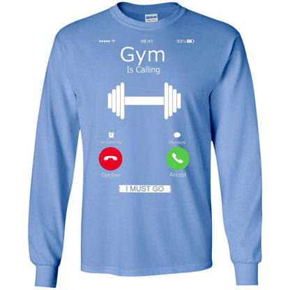 Gym Is Calling I Must Go Funny Gym Shirt Carolina Blue