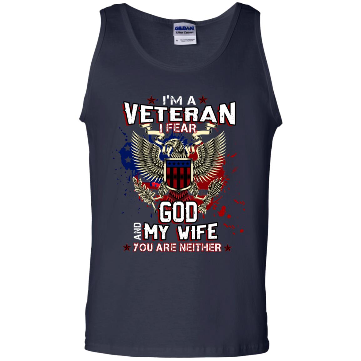 I'm A Veteran I Fear God And My Wife You Are Neither Shirt Navy