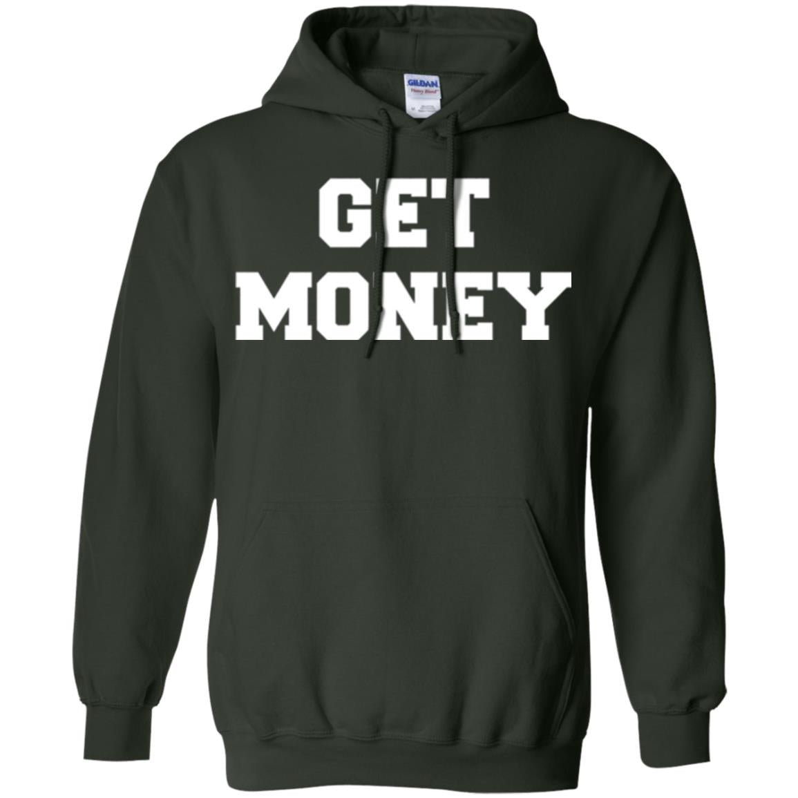 Motivational Quote T-shirt Get Money Forest Green