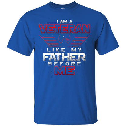 I Am A Veteran Like My Father Before Me Veteran Shirt Royal