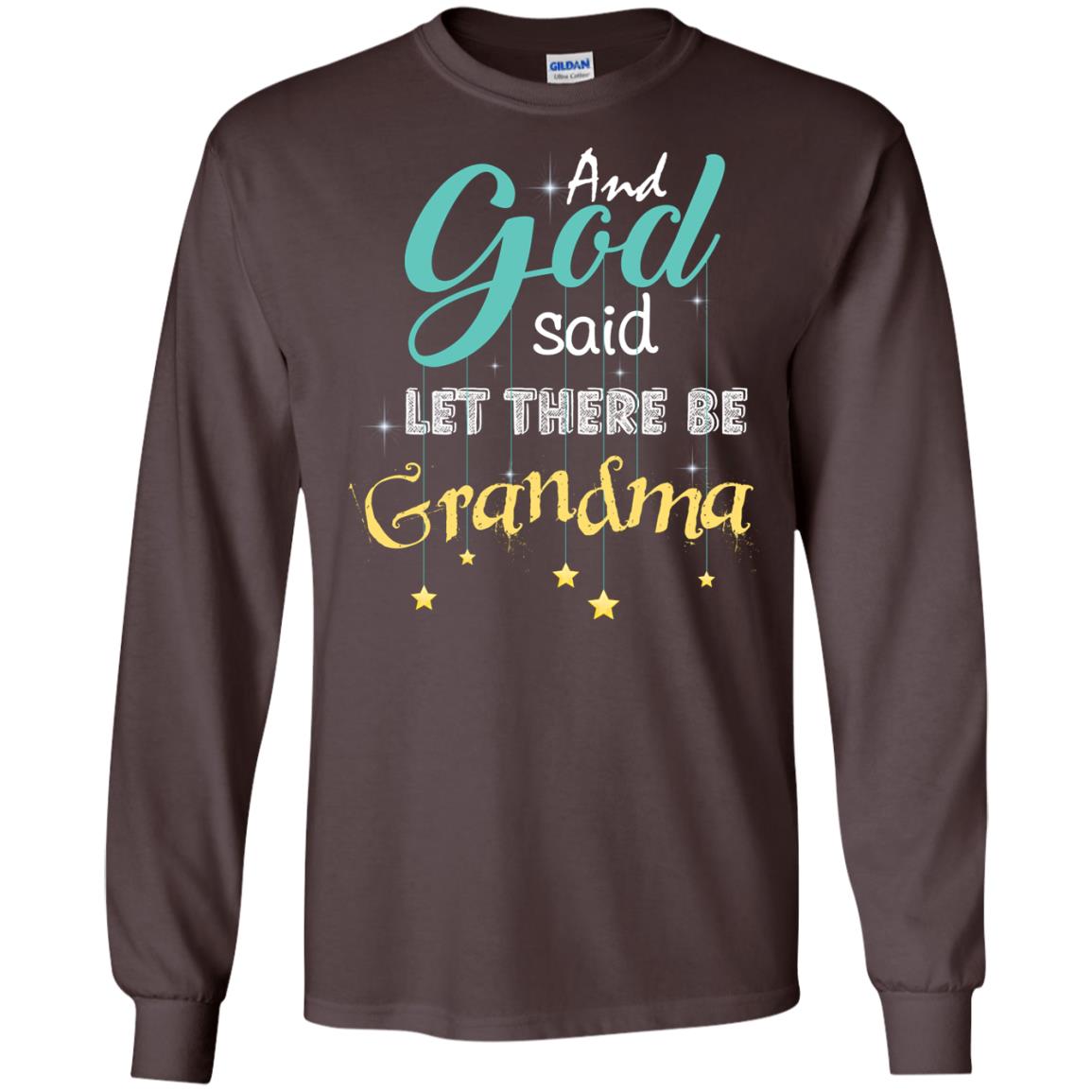And God Said Let There Be Grandma Nana Shirt Dark Chocolate