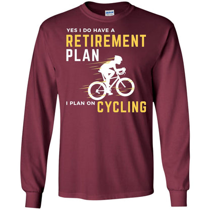 Funny Bicycle Cycling T-shirt Retirement Plan I Plan On Cycling Maroon