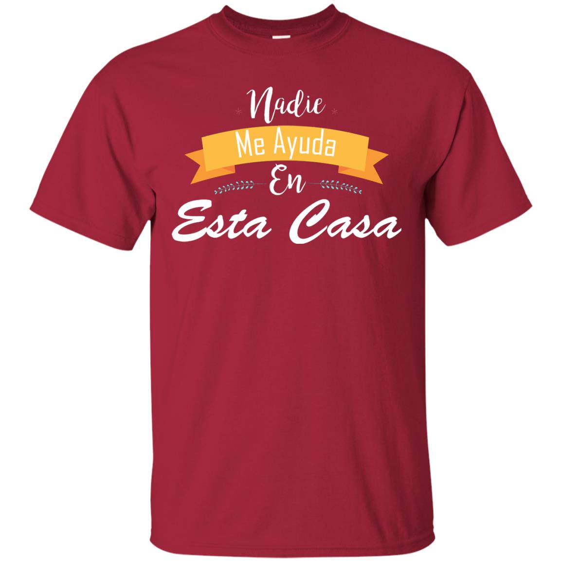 Nadie Me Ayuda En Esta Casa Shirt For Mom Or Wife Cardinal